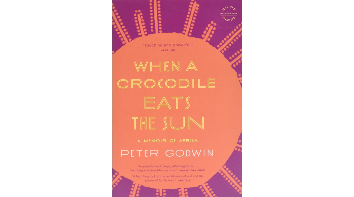 When A Crocodile Eats The Sun A Memoir Of Africa by Peter Godwin
